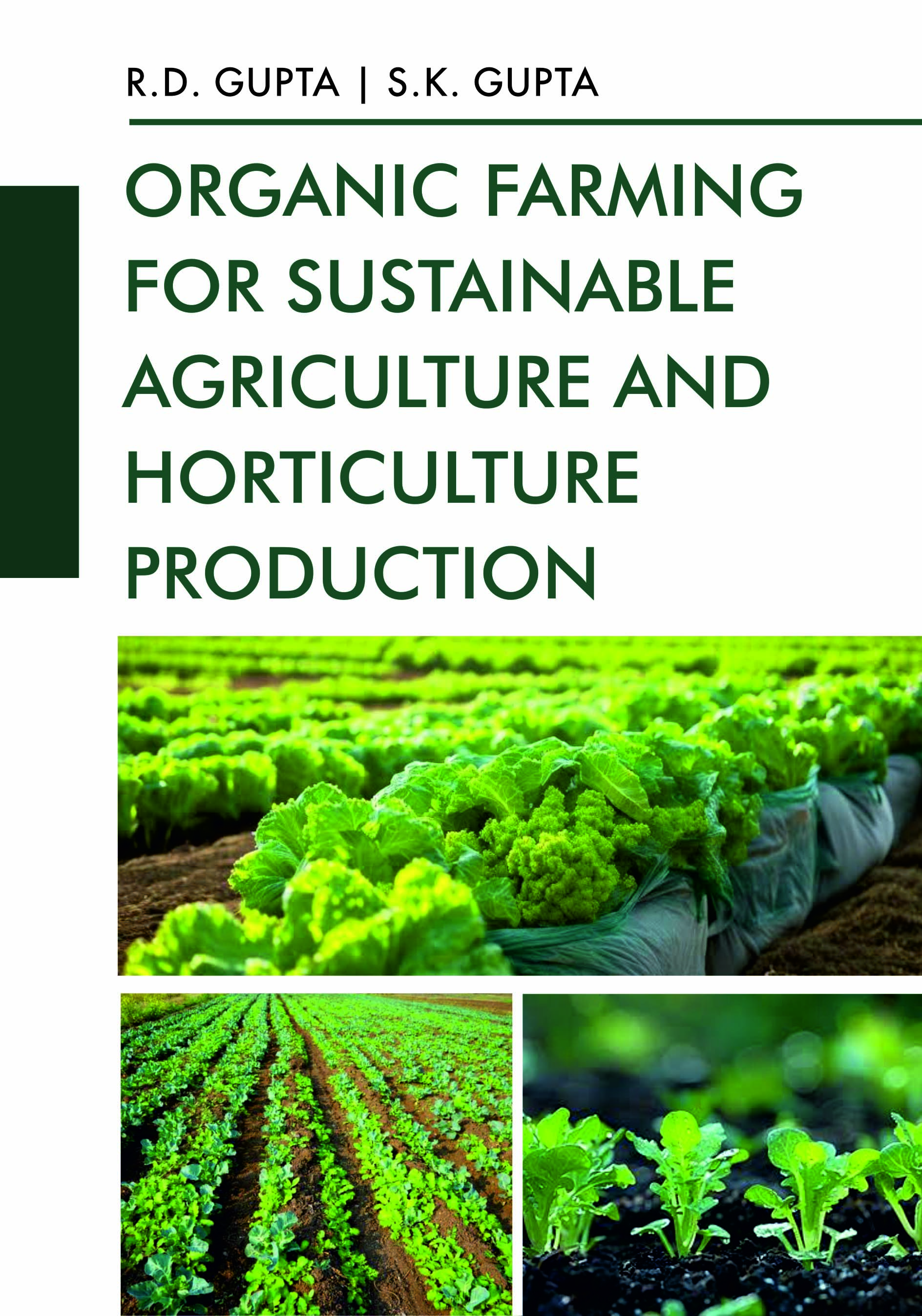 ORGANIC FARMING FOR SUSTAINABLE AGRICULTURE AND HORTICULTURE PRODUCTION