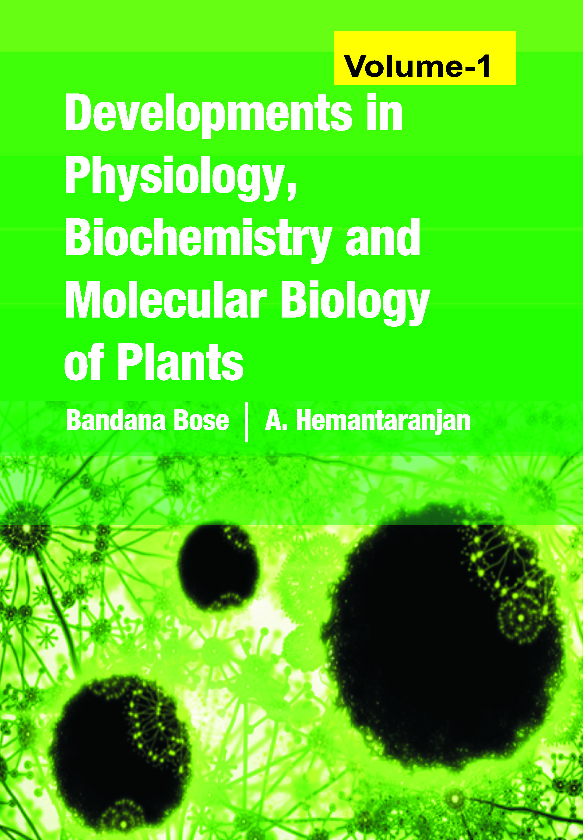 DEVELOPMENTS IN PHYSIOLOGY,BIOCHEMISTRY AND MOLECULAR BIOLOGY OF PLANTS VOL 01