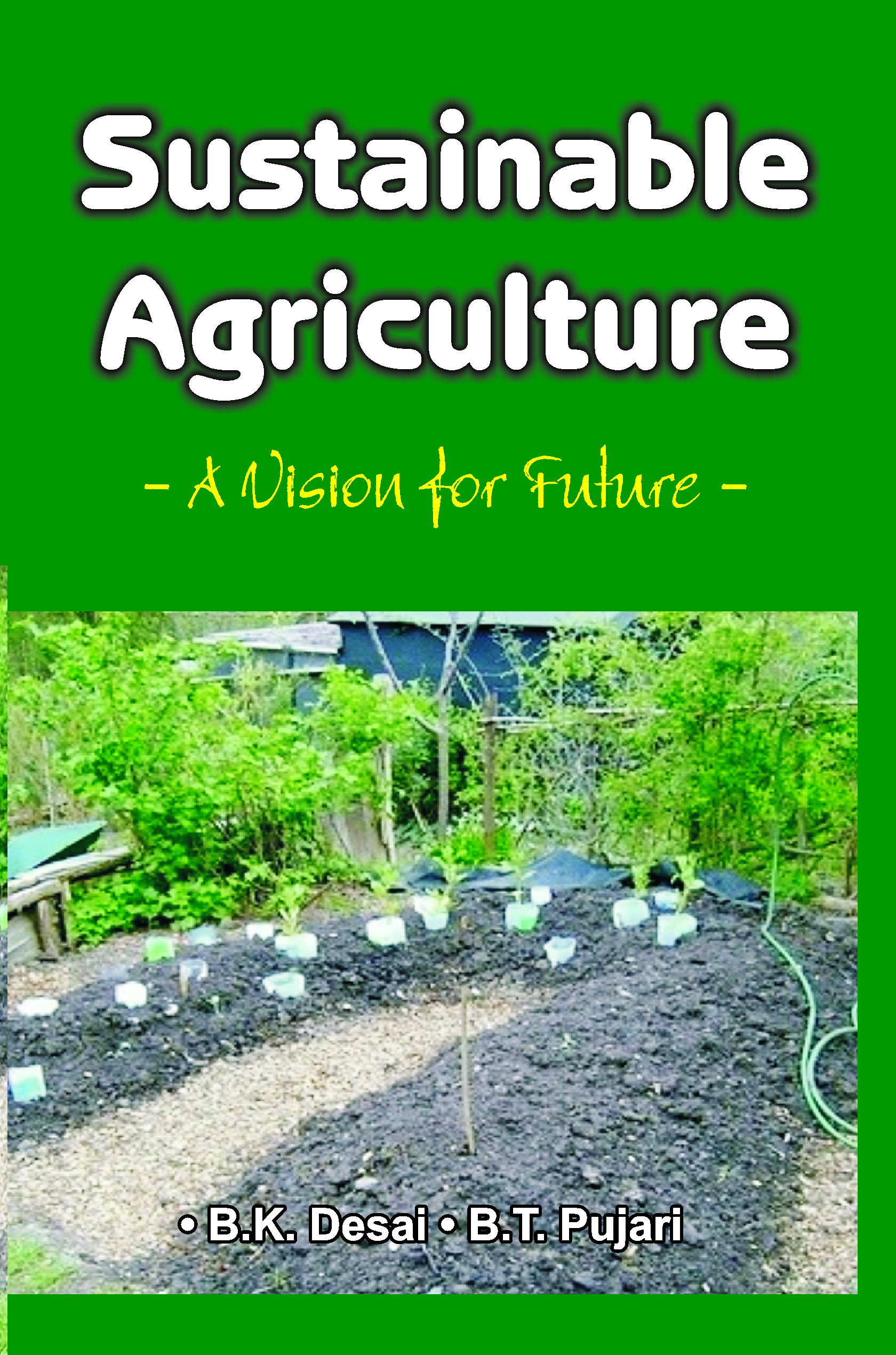 SUSTAINABLE AGRICULTURE: A VISION FOR FUTURE