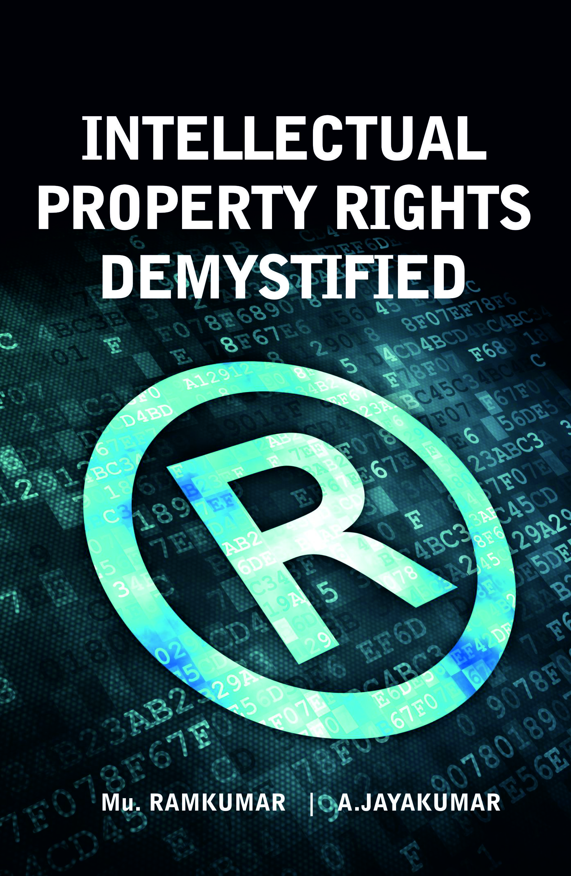 INTELLECTUAL PROPERTY RIGHTS DEMYSTIFIED