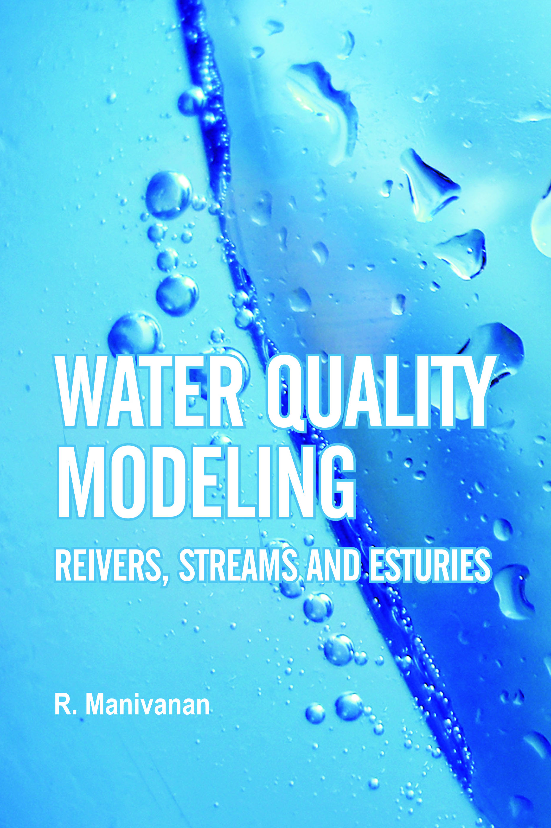 WATER QUALITY MODELING: RIVERS,STREAMS AND ESTUARIES
