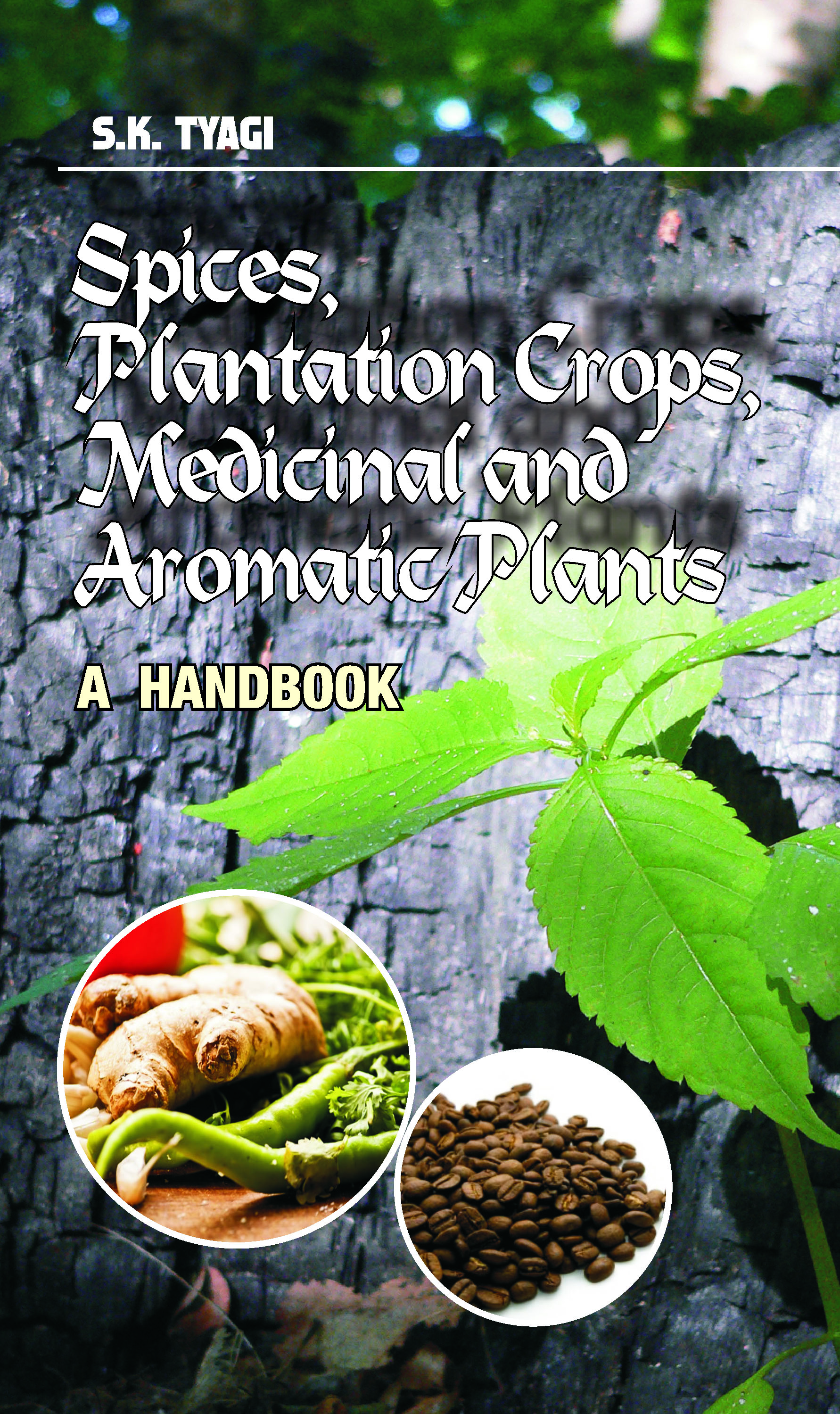 SPICES, PLANTATION CROPS, MEDICINAL AND AROMATIC PLANTS: A HANDBOOK