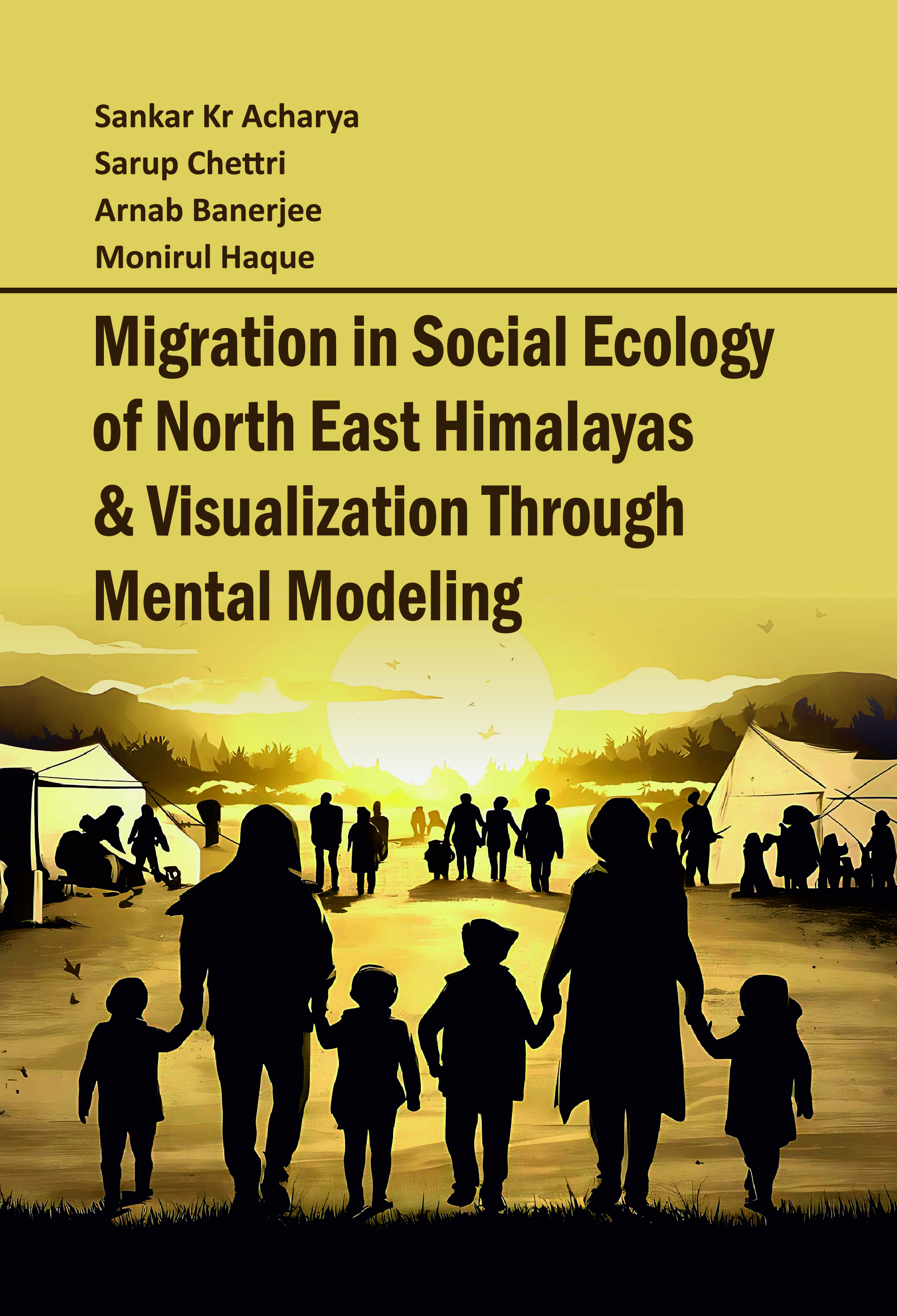 MIGRATION IN SOCIAL ECOLOGY OF  NORTH EAST HIMALAYAS AND  VISUALIZATION THROUGH MENTAL MODELING book cover