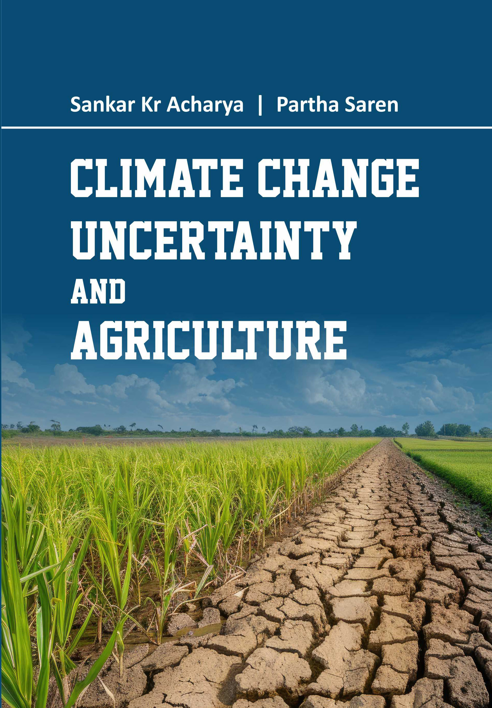 CLIMATE CHANGE, UNCERTAINTY AND AGRICULTURE