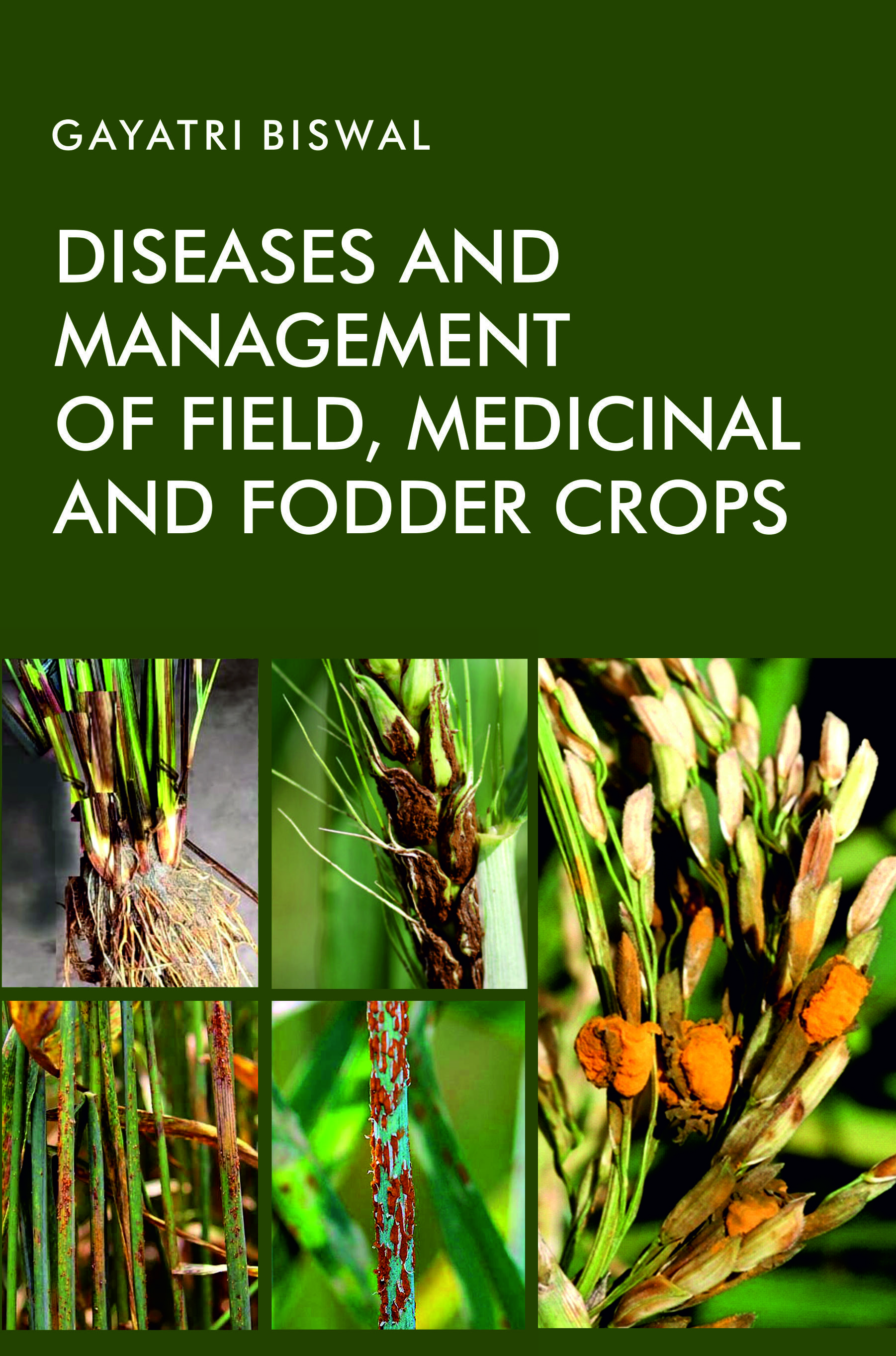 DISEASES AND MANAGEMENT OF FIELD, MEDICINAL AND FODDER CROPS