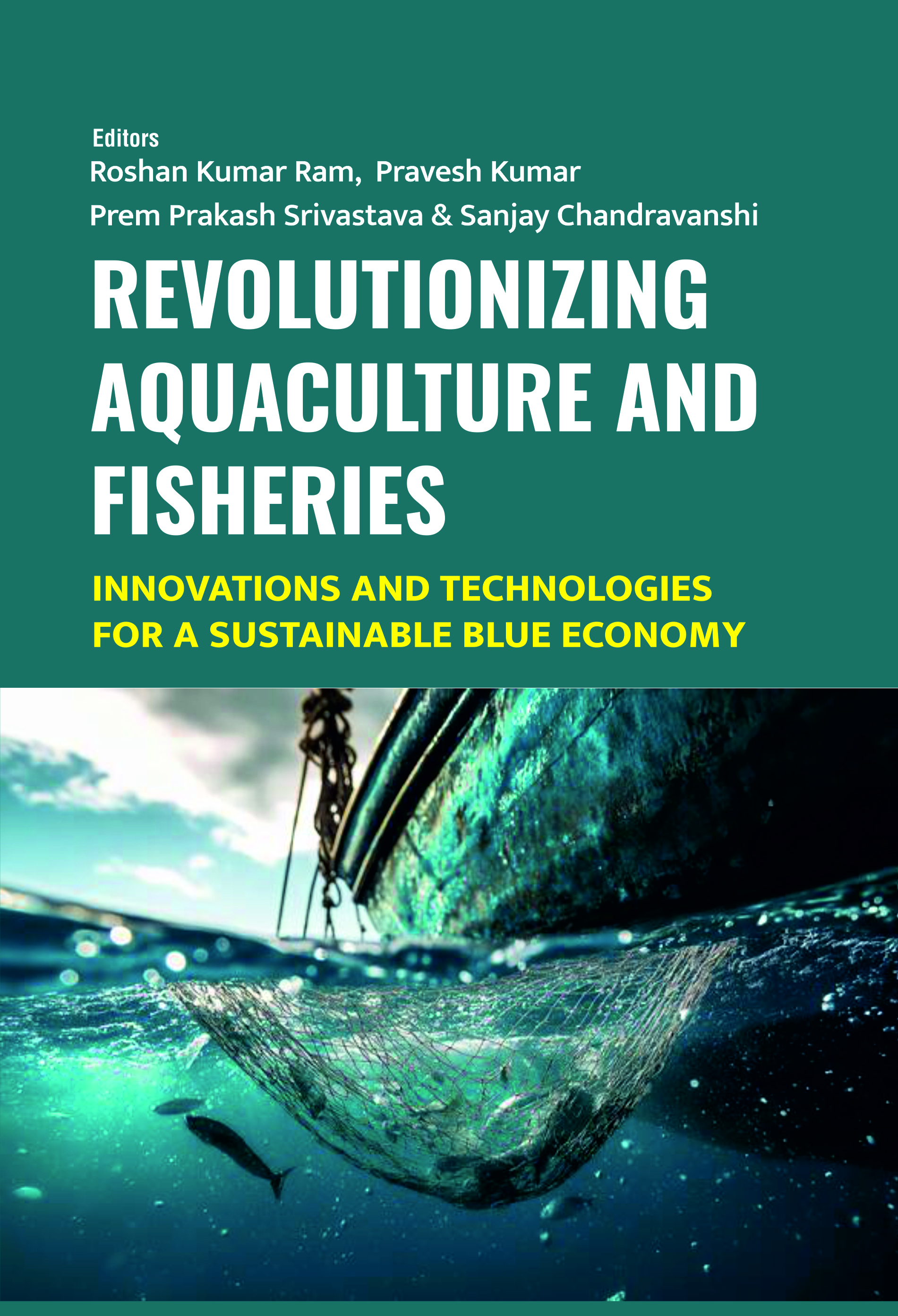 REVOLUTIONIZING AQUACULTURE AND FISHERIES: INNOVATIONS AND TECHNOLOGIES FOR A SUSTAINABLE BLUE ECONOMY