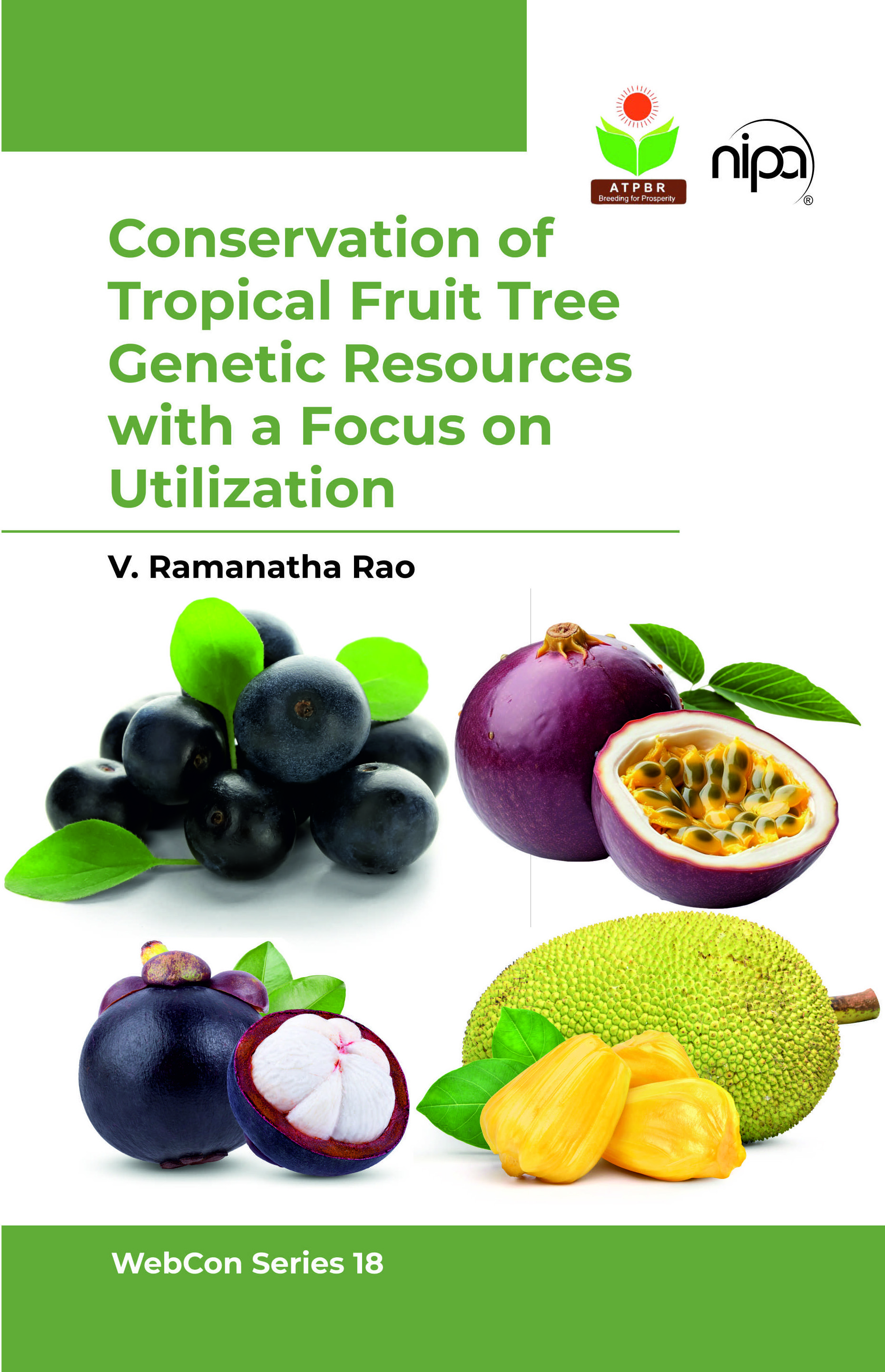 CONSERVATION OF TROPICAL FRUIT TREE GENETIC RESOURCES WITH A FOCUS ON UTILIZATION
