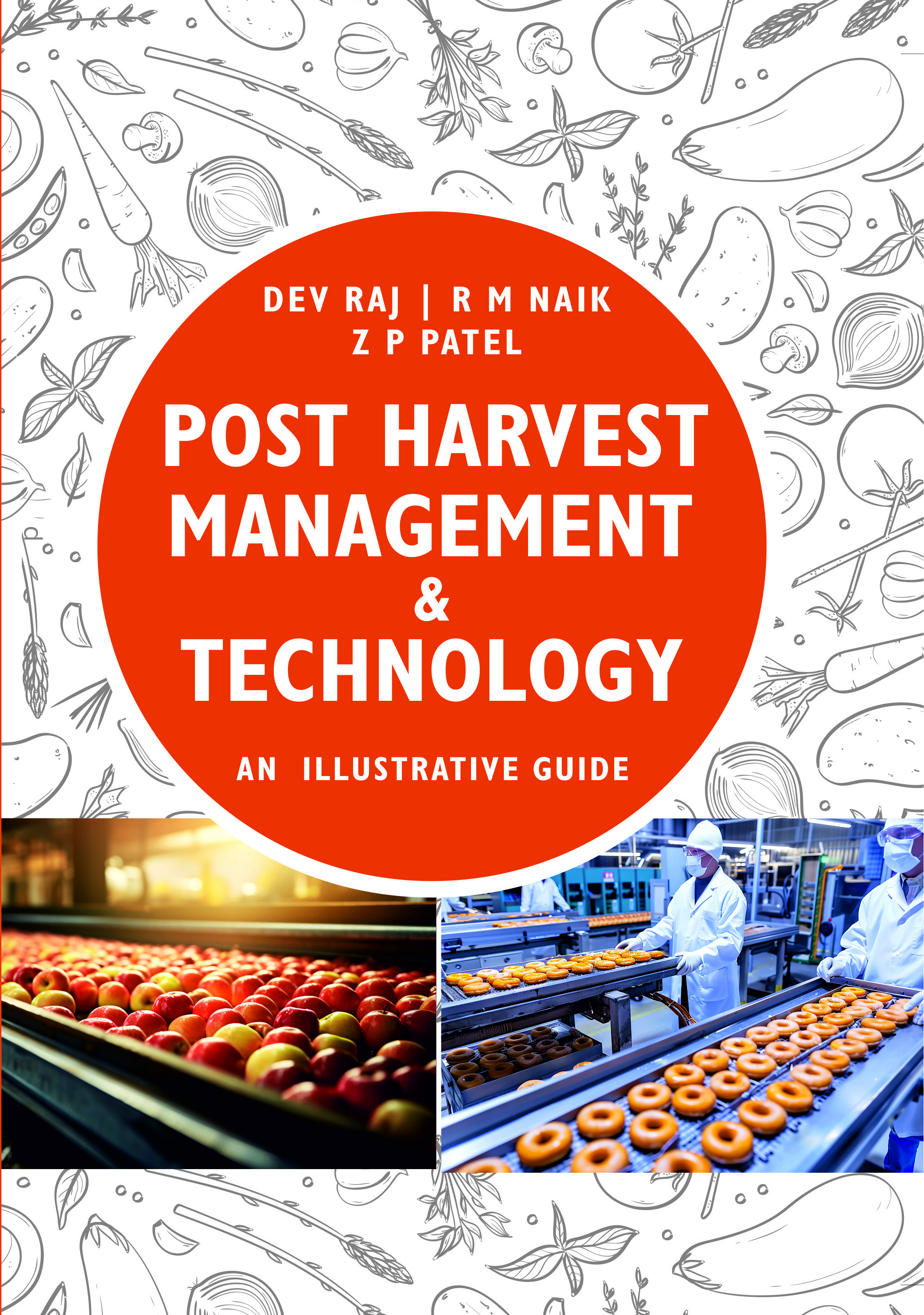 POST HARVEST MANAGEMENT AND TECHNOLOGY: AN ILLUSTRATIVE GUIDE