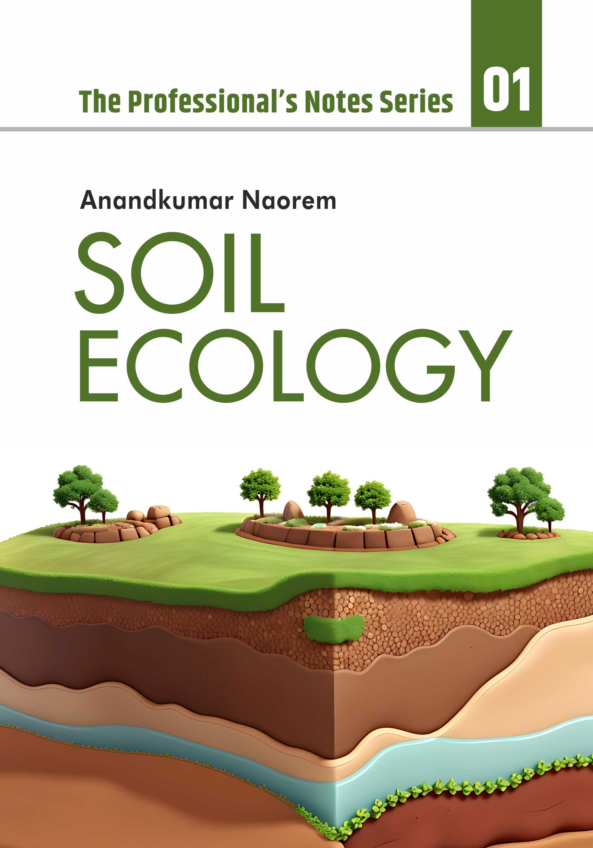 SOIL ECOLOGY THE PROFESSIONAL'S NOTES SERIES (PNS) VOLUME 01 - Volume 01
