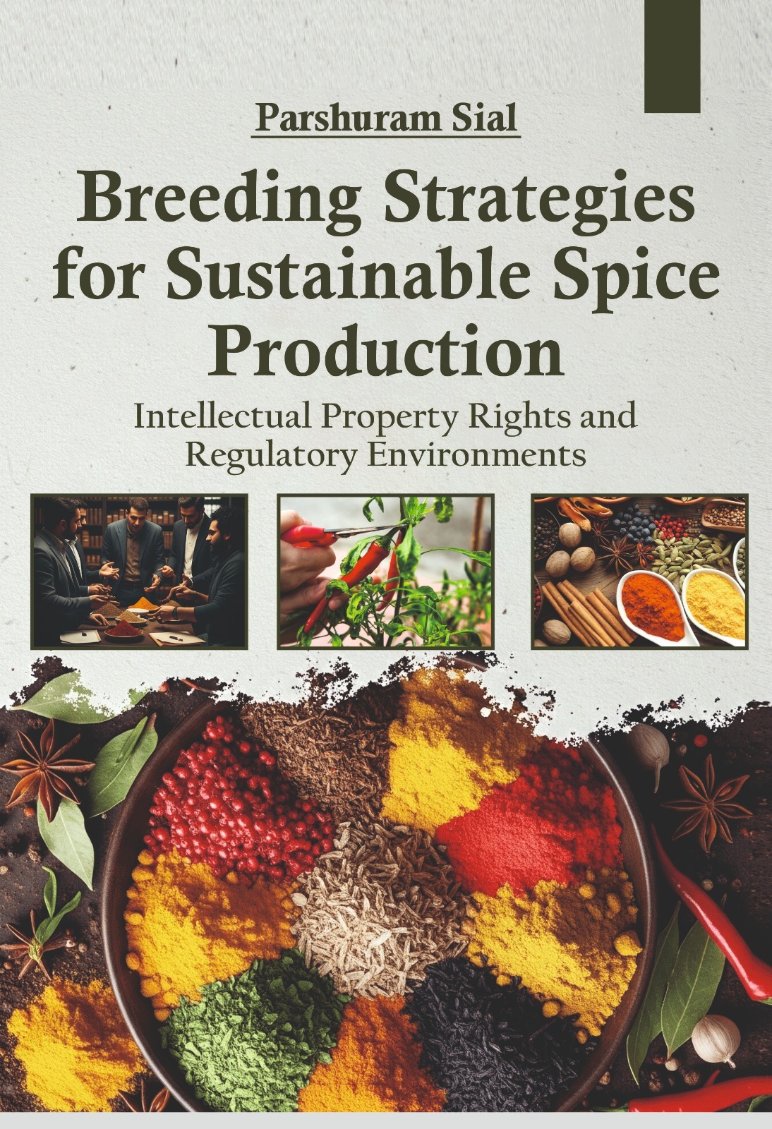 BREEDING STRATEGIES FOR SUSTAINABLE SPICE PRODUCTION:  INTELLECTUAL PROPERTY RIGHTS AND REGULATORY ENVIRONMENTS