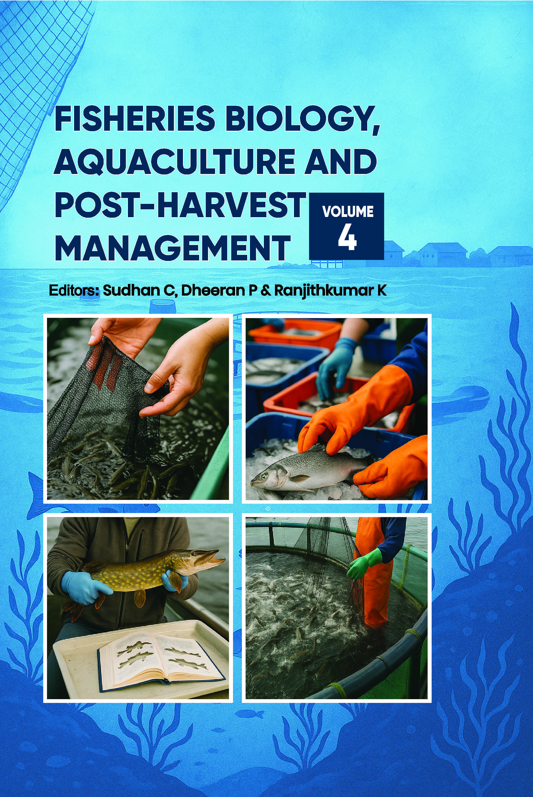 FISHERIES BIOLOGY, AQUACULTURE AND POST-HARVEST MANAGEMENT: VOLUME 04