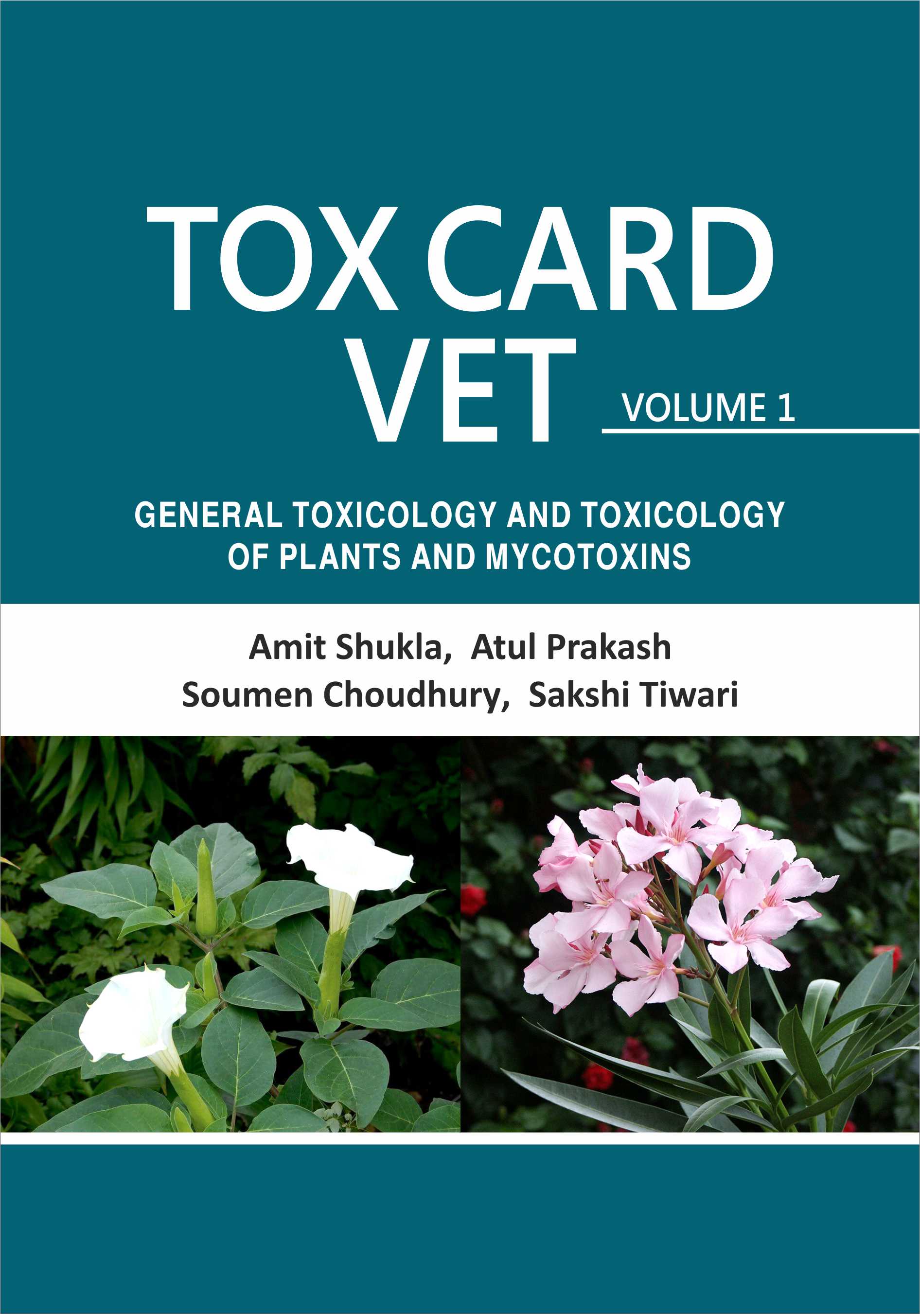 TOX CARD VET: VOLUME I: GENERAL TOXICOLOGY AND TOXICOLOGY OF PLANTS AND MYCOTOXINS