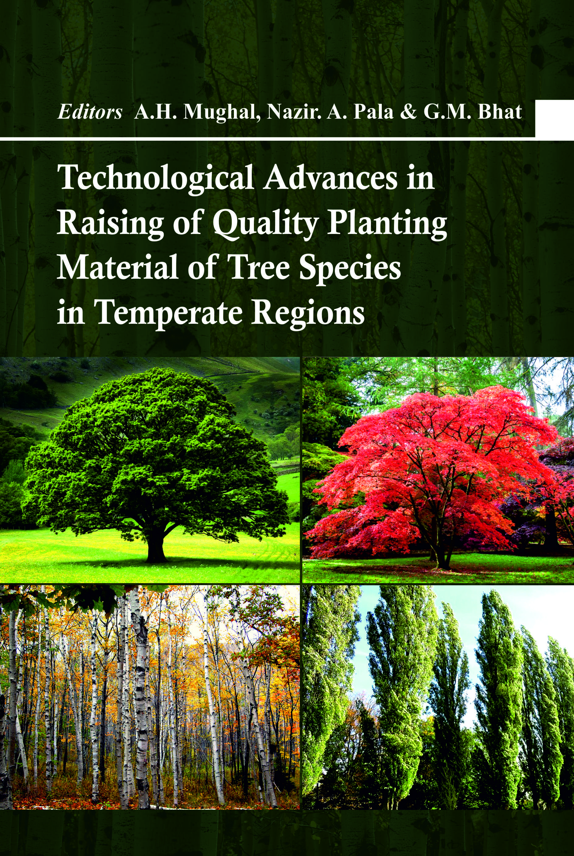 TECHNOLOGICAL ADVANCES IN RAISING OF QUALITY PLANTING MATERIAL OF TREE SPECIES IN TEMPERATE REGIONS