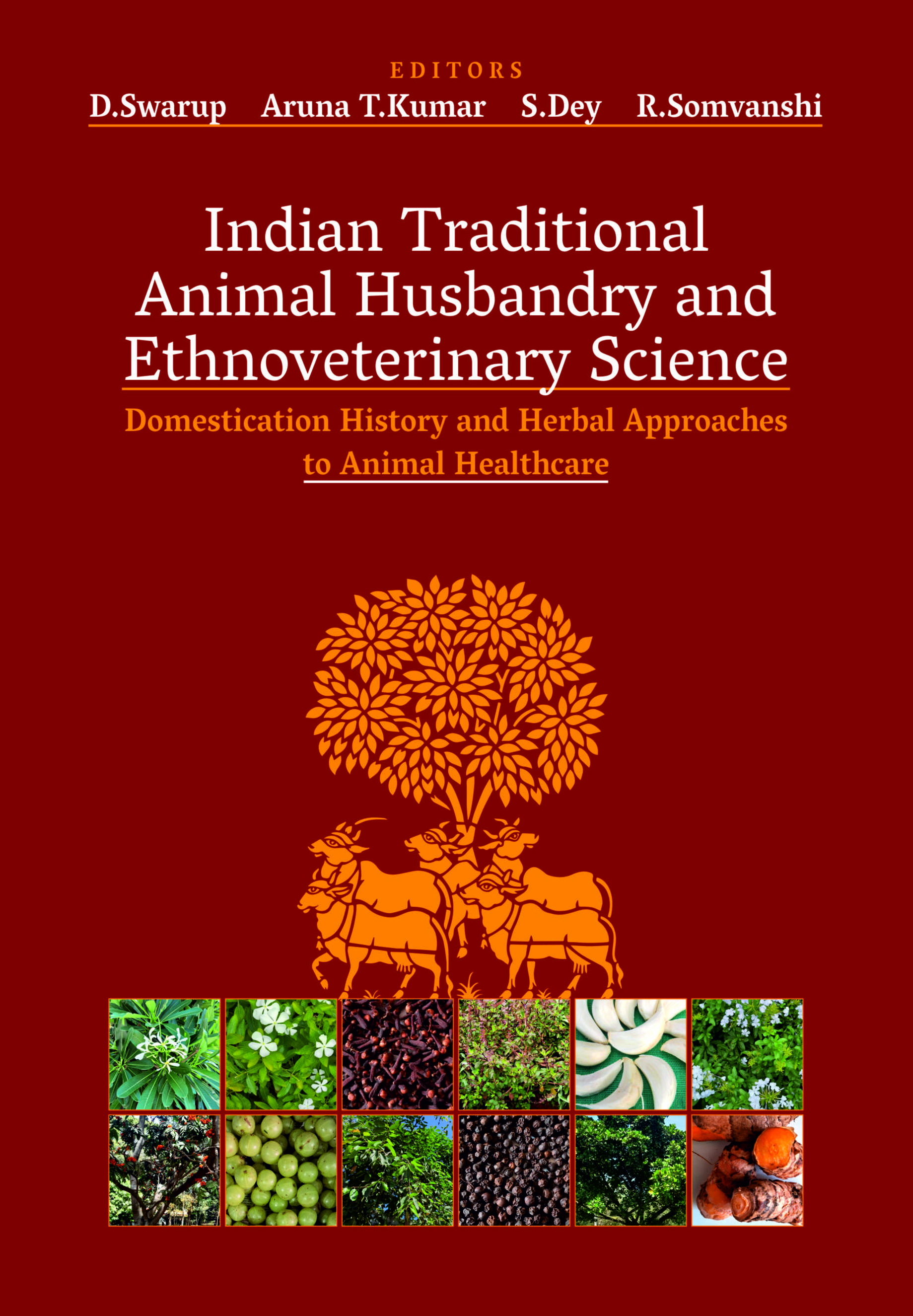 Indian Traditional Animal Husbandry and Ethnoveterinary Science: Domestication, History and Herbal Approaches to Animal Healthcare - Volume 05
