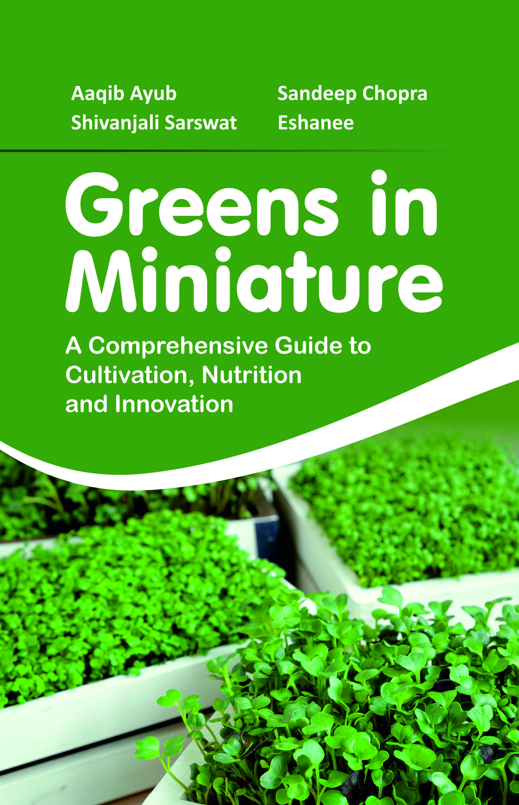 GREENS IN MINIATURE: A COMPREHENSIVE GUIDE TO CULTIVATION, NUTRITION AND INNOVATION