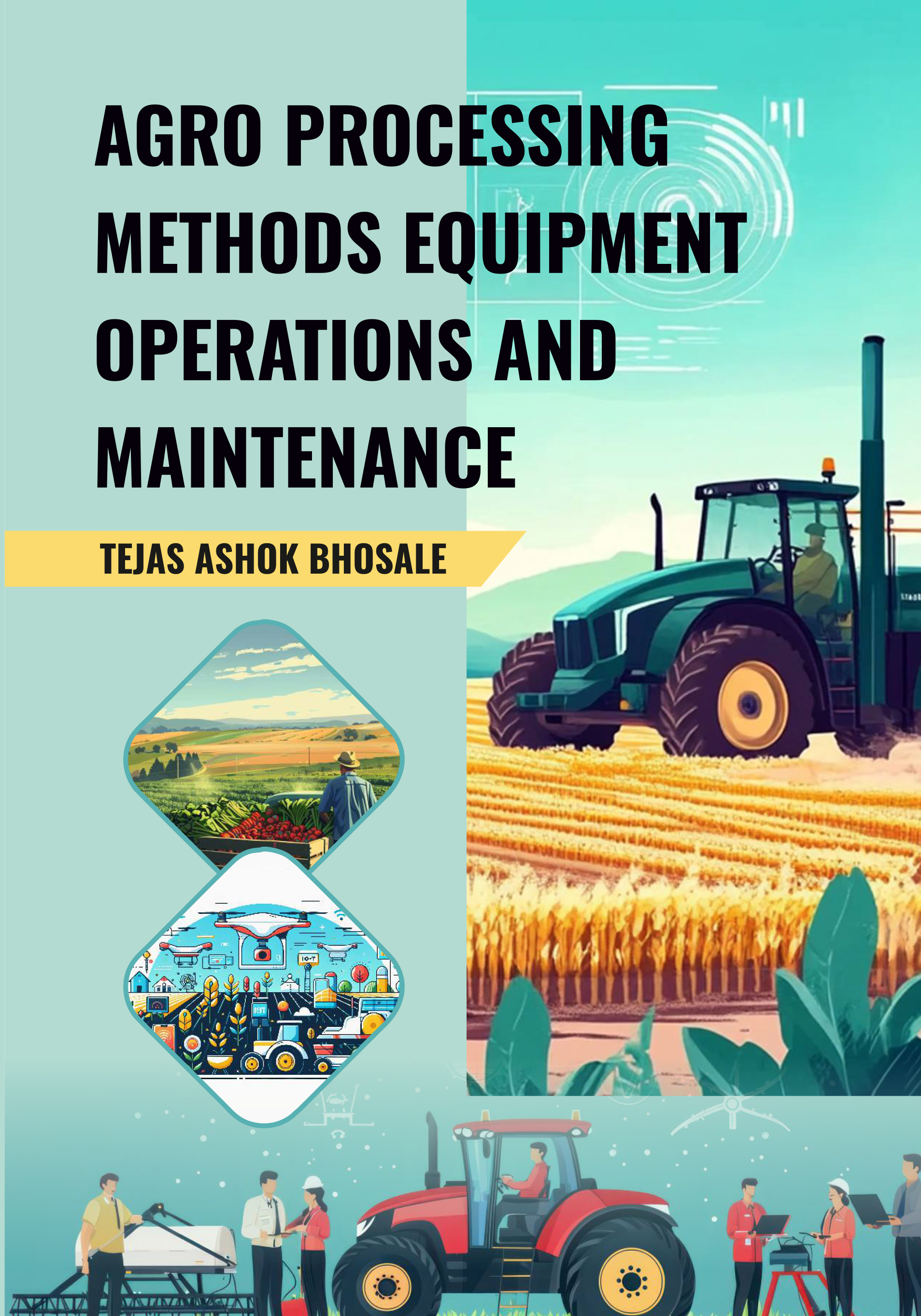 AGRO PROCESSING METHODS, EQUIPMENTS, OPERATIONS AND MAINTENANCE