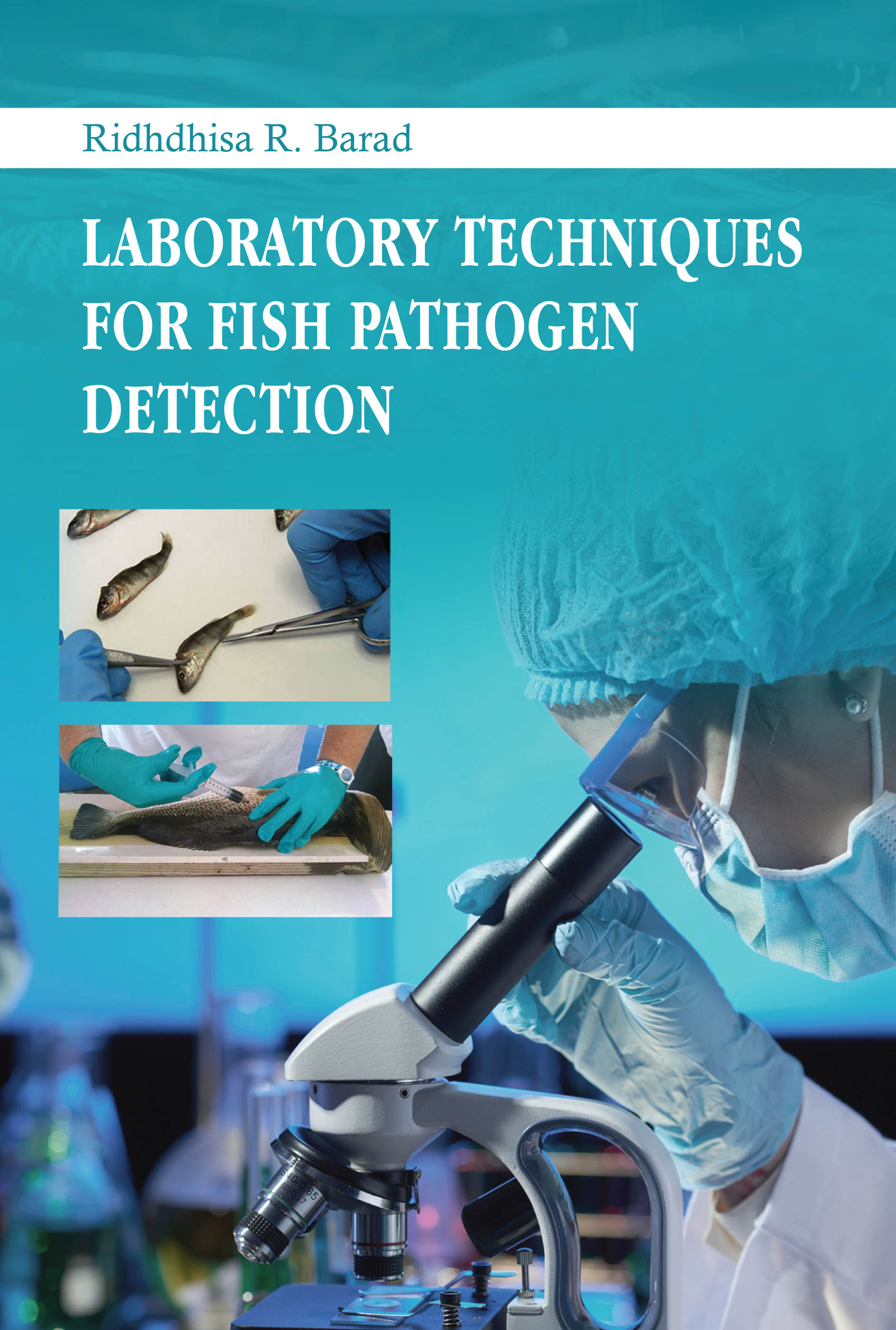 LABORATORY TECHNIQUES FOR FISH PATHOGEN DETECTION