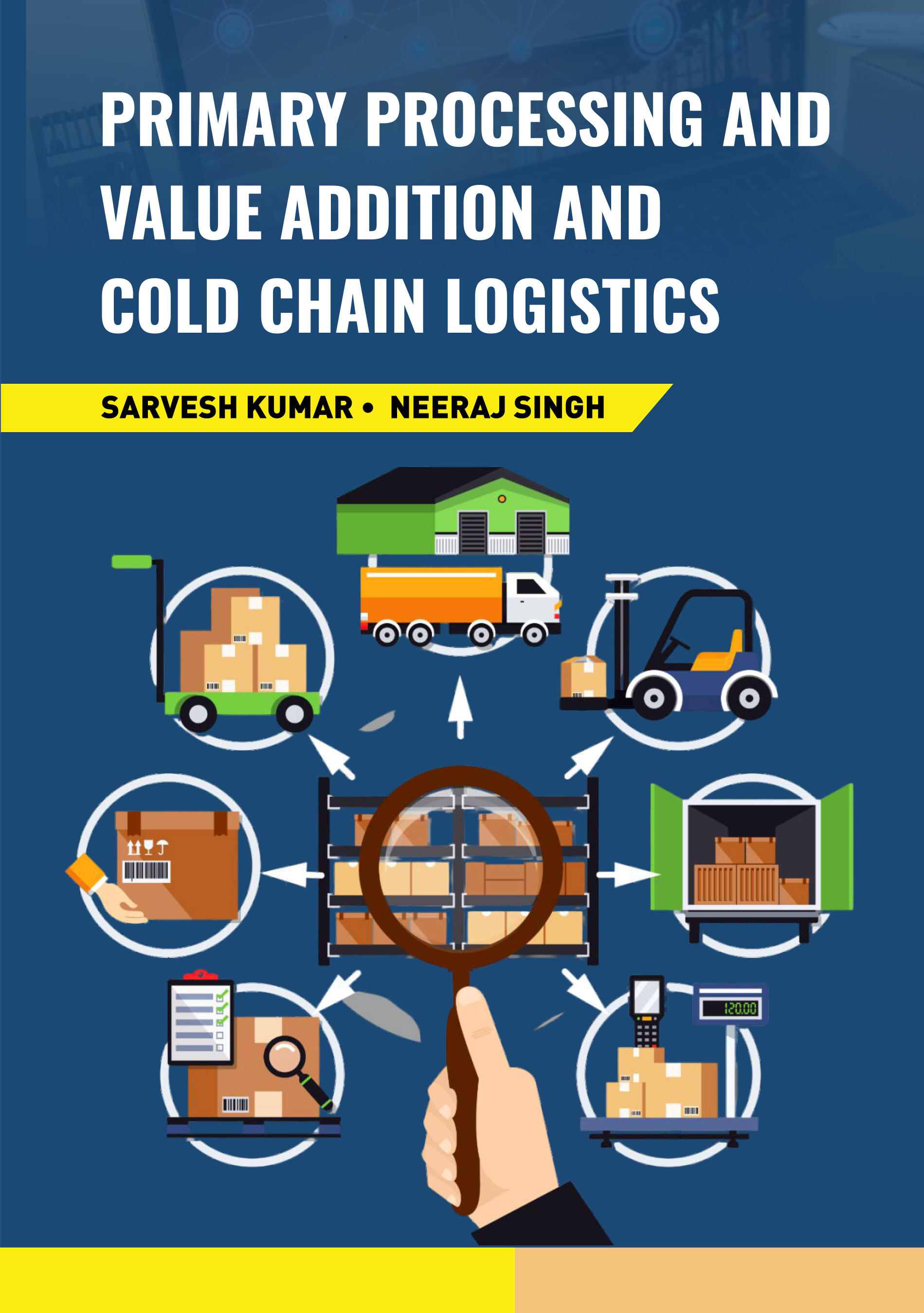 PRIMARY PROCESSING AND VALUE ADDITION AND COLD CHAIN LOGISTICS