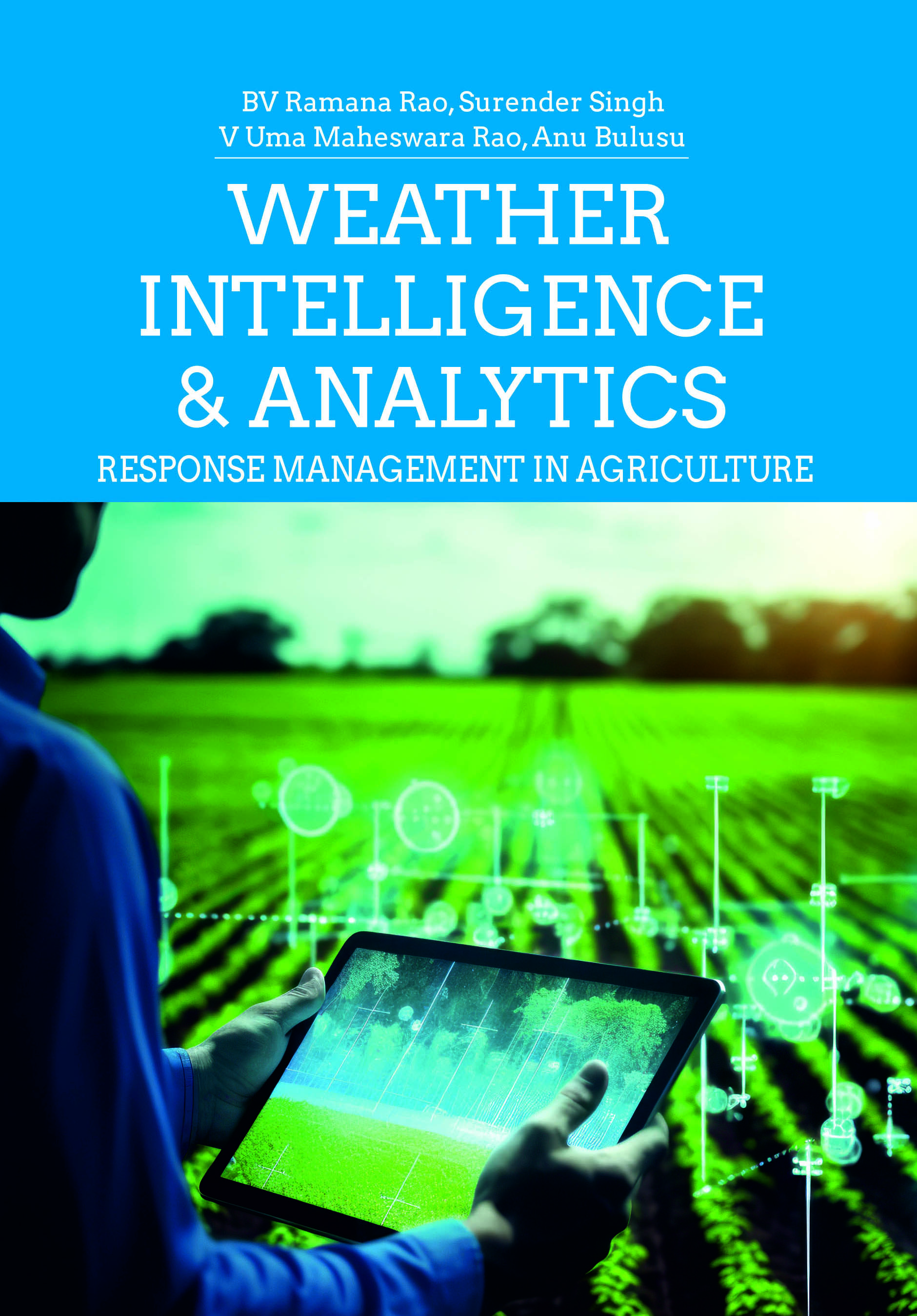 WEATHER INTELLIGENCE AND ANALYTICS: RESPONSE MANAGEMENT IN AGRICULTURE