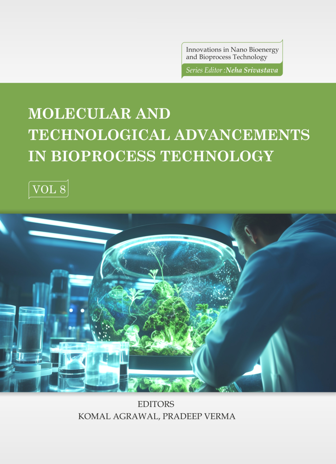 MOLECULAR AND TECHNOLOGICAL ADVANCEMENTS IN BIOPROCESS TECHNOLOGY - Volume 08