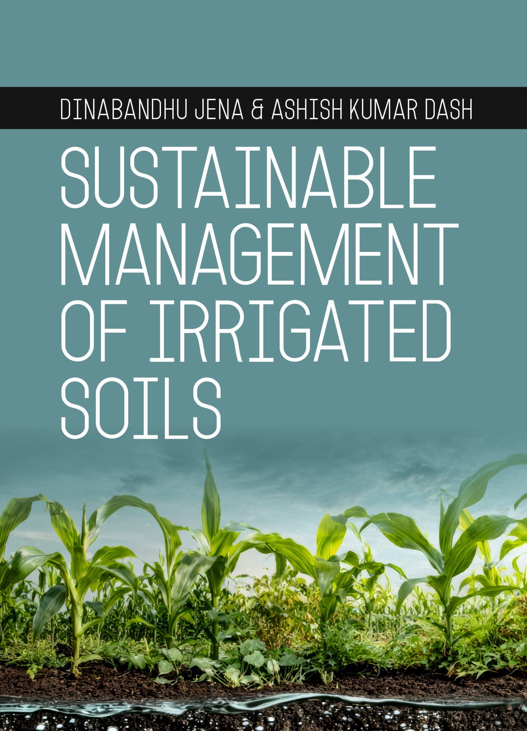 SUSTAINABLE MANAGEMENT OF IRRIGATED SOIL