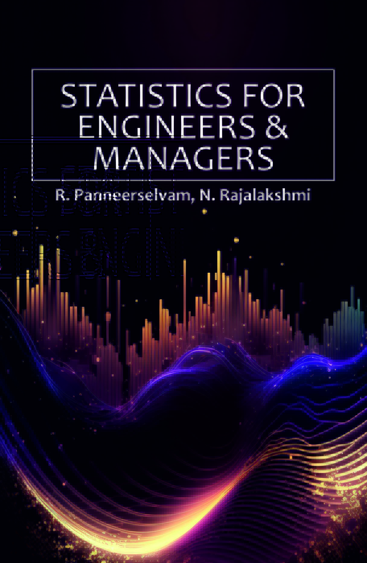 STATISTICS FOR ENGINEERS AND MANAGERS