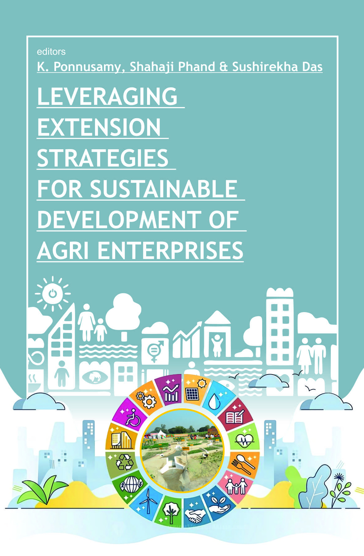 Leveraging Extension Strategies  for Sustainable Development of Agri Enterprises
