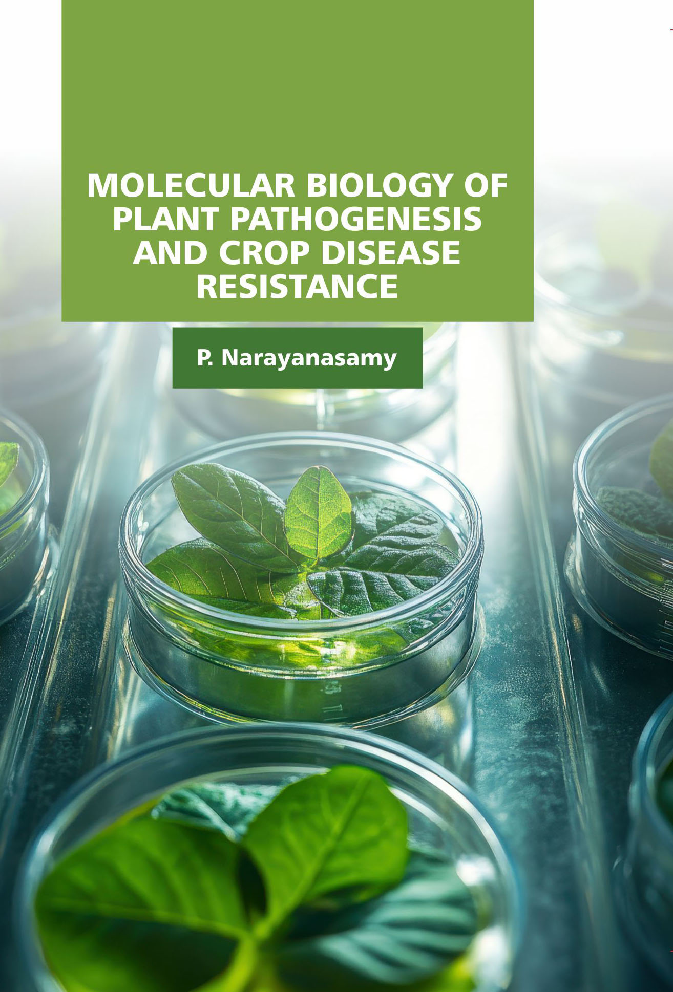 MOLECULAR BIOLOGY OF PLANT PATHOGENESIS AND CROP DISEASE RESISTANCE