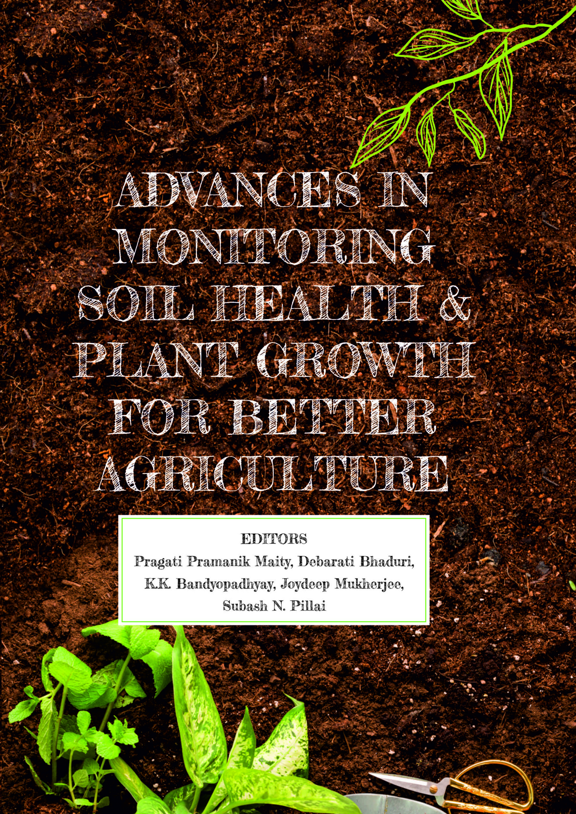 ADVANCES IN MONITORING SOIL HEALTH AND PLANT GROWTH FOR BETTER AGRICULTURE 