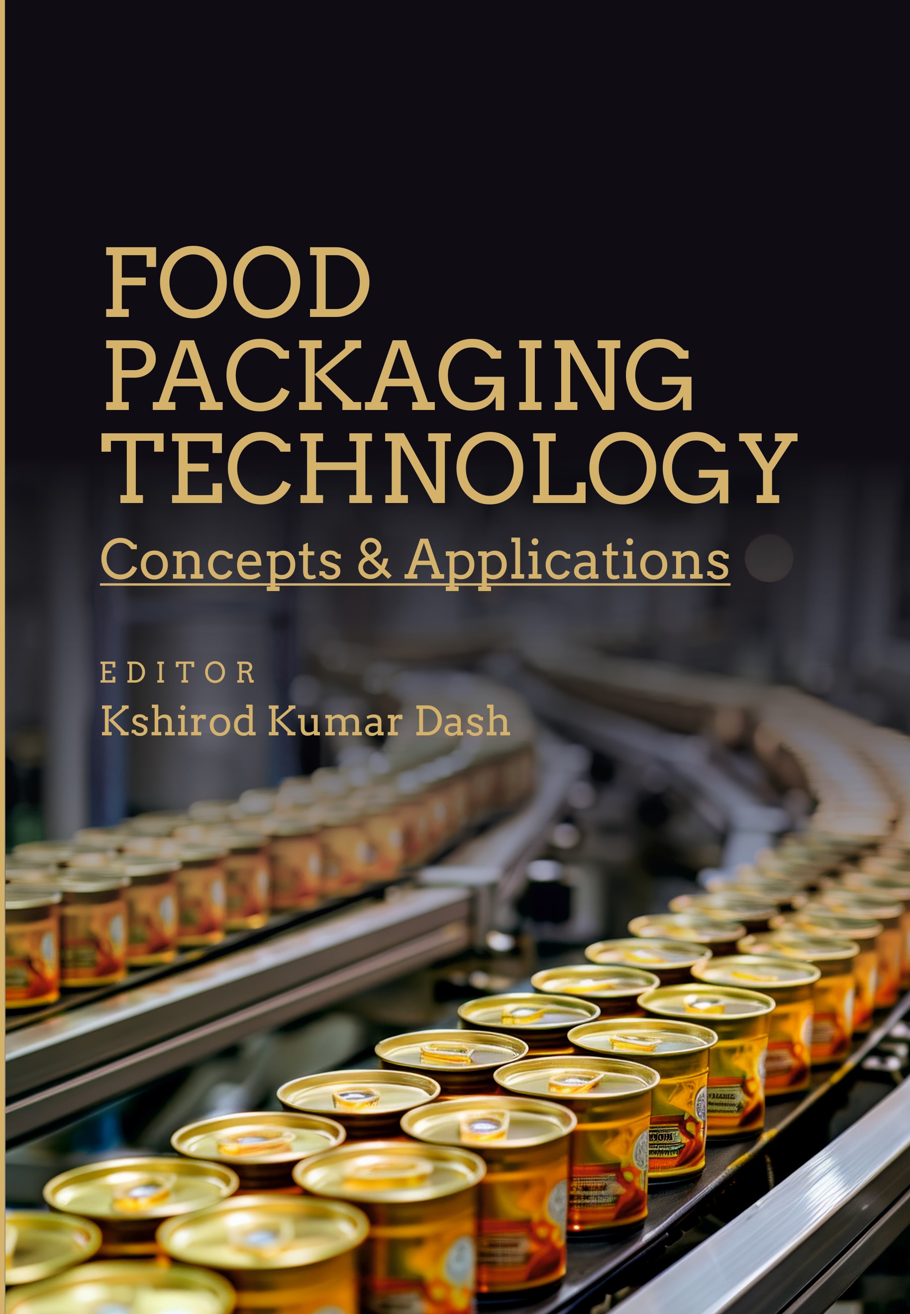 Food Packaging Technology: Concepts and Applications