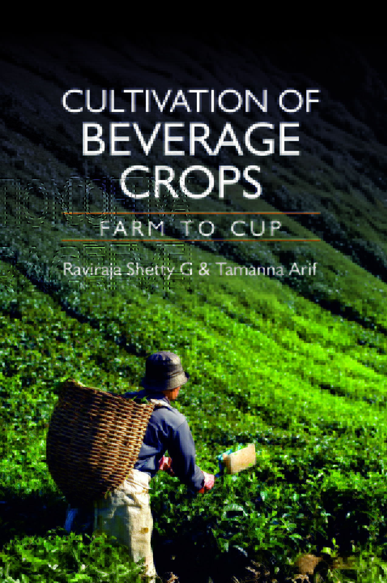 CULTIVATION OF BEVERAGE CROPS : FARMS TO CUP