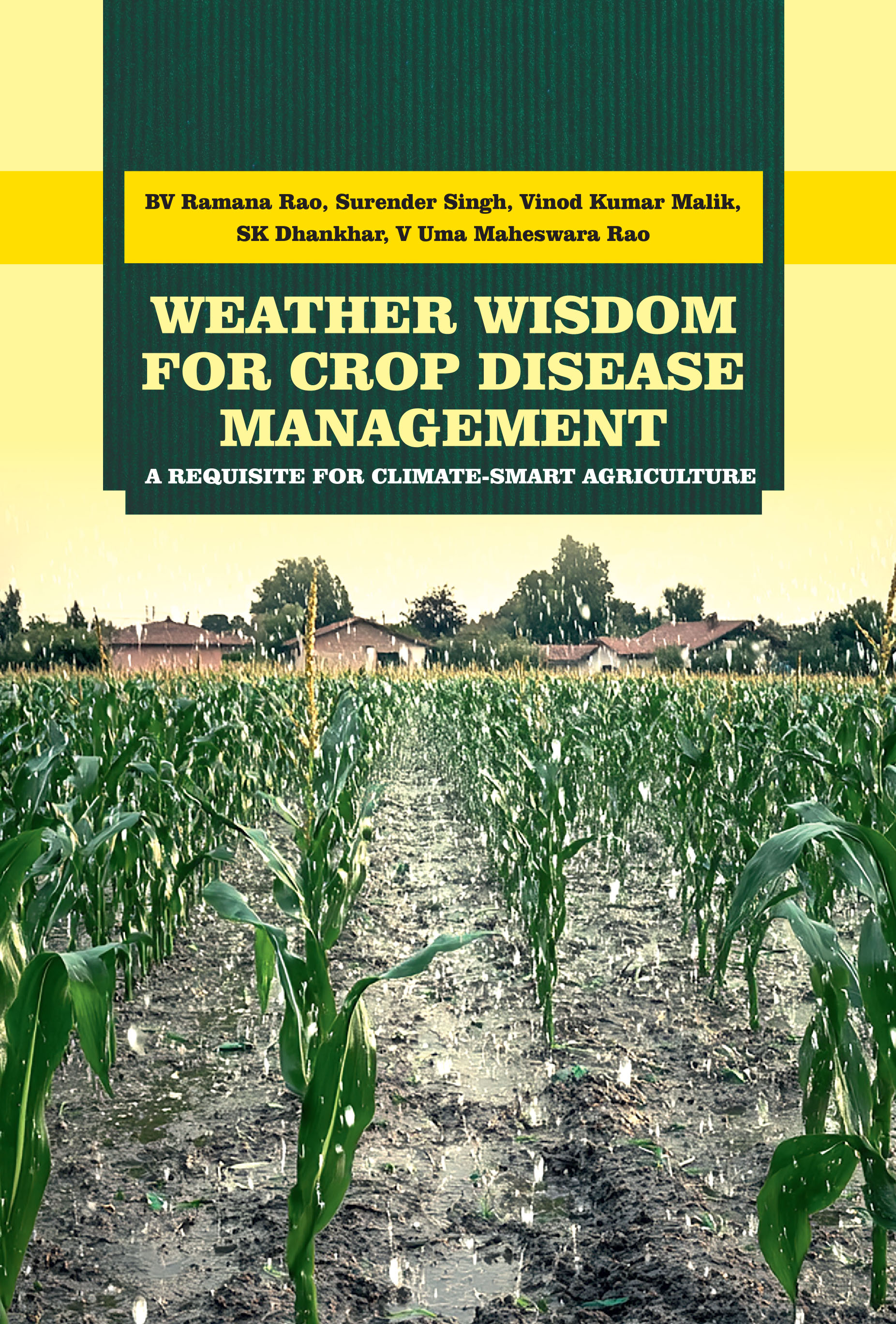 WEATHER WISDOM FOR CROP DISEASE MANAGEMENT: A REQUISITE FOR CLIMATE-SMART AGRICULTURE
