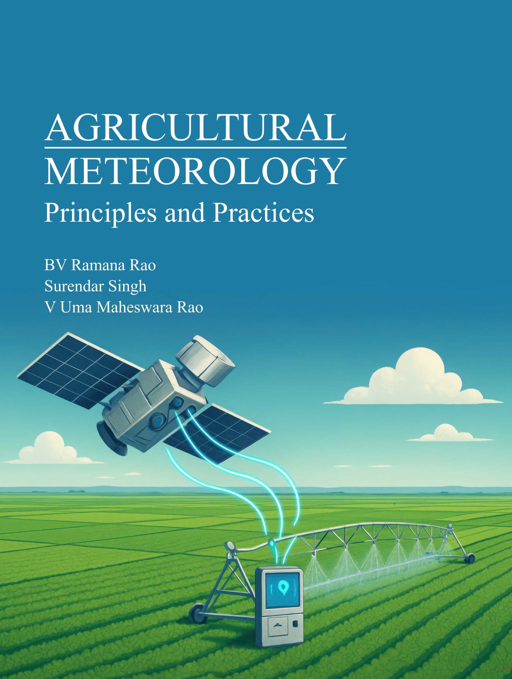 AGRICULTURAL METEOROLOGY: PRINCIPLES AND PRACTICES