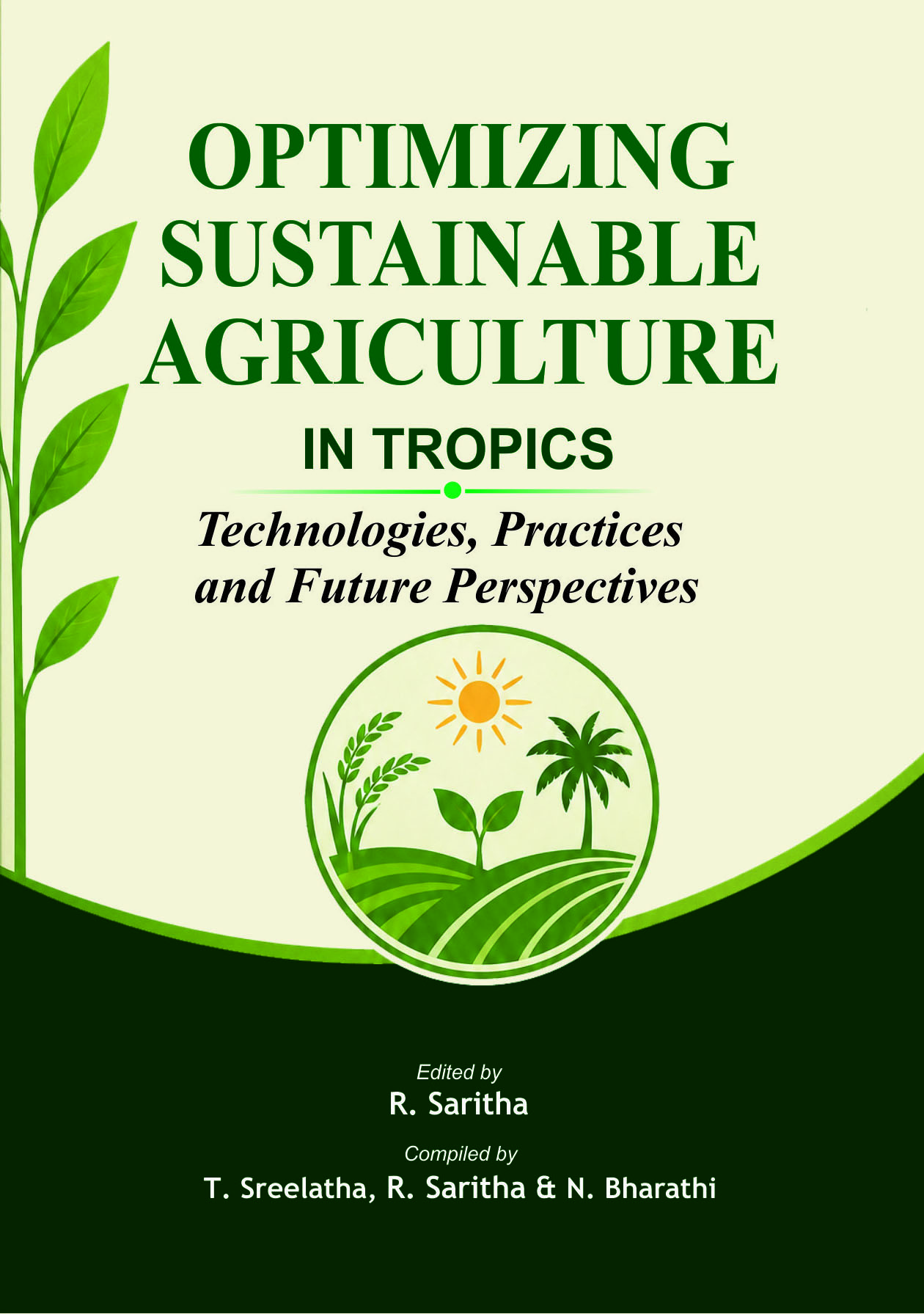 Optimizing Sustainable Agriculture in Tropics: Technologies, Practices and Future Perspectives