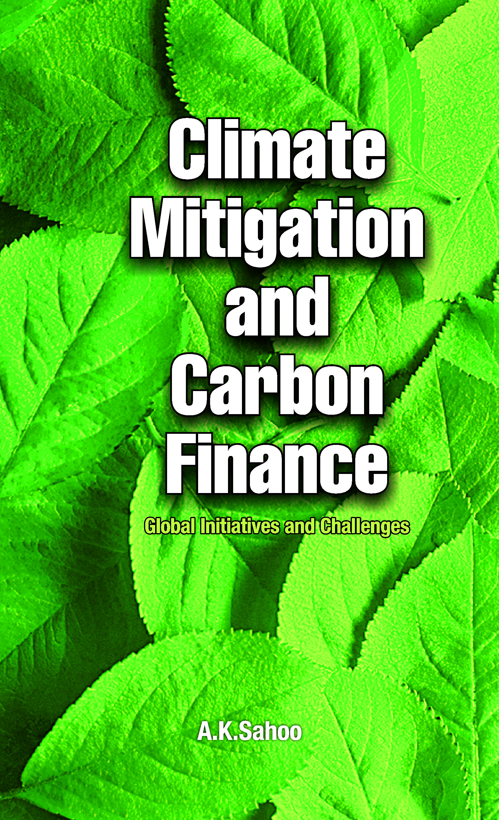 Climate Mitigation and Carbon Finance: Global Initiatives &  Challenges