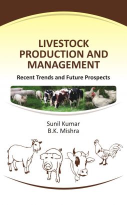 Livestock Production and Management: Recent Trends and Future Prospects book cover
