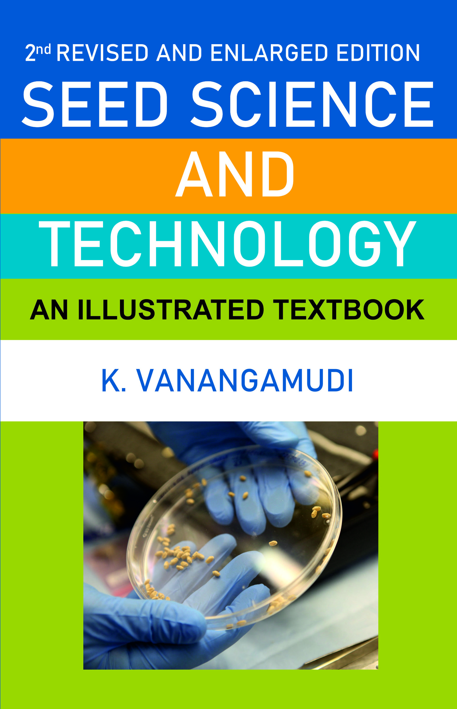 SEED SCIENCE AND TECHNOLOGY: 2ND ENLARGED AND FULLY REVISED EDITION