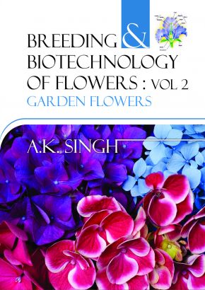 Garden Flowers: Vol.02: Breeding and Biotechnology of Flowers