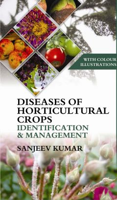 DISEASES OF HORTICULTURAL CROPS IDENTIFICATION AND MANAGEMENT