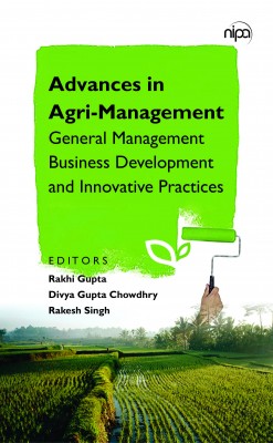 ADVANCES IN AGRI-MANAGEMENT GENERAL MANAGEMENT BUSINESS DEVELOPMENT AND INNOVATIVE PRACTICES