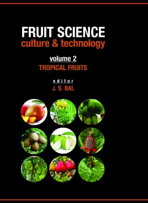 FRUIT SCIENCE: CULTURE AND TECHNOLOGY: VOL. 02: TROPICAL FRUITS