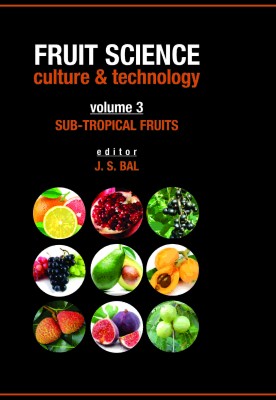 FRUIT SCIENCE: CULTURE AND TECHNOLOGY: VOL. 03: SUB TROPICAL FRUITS