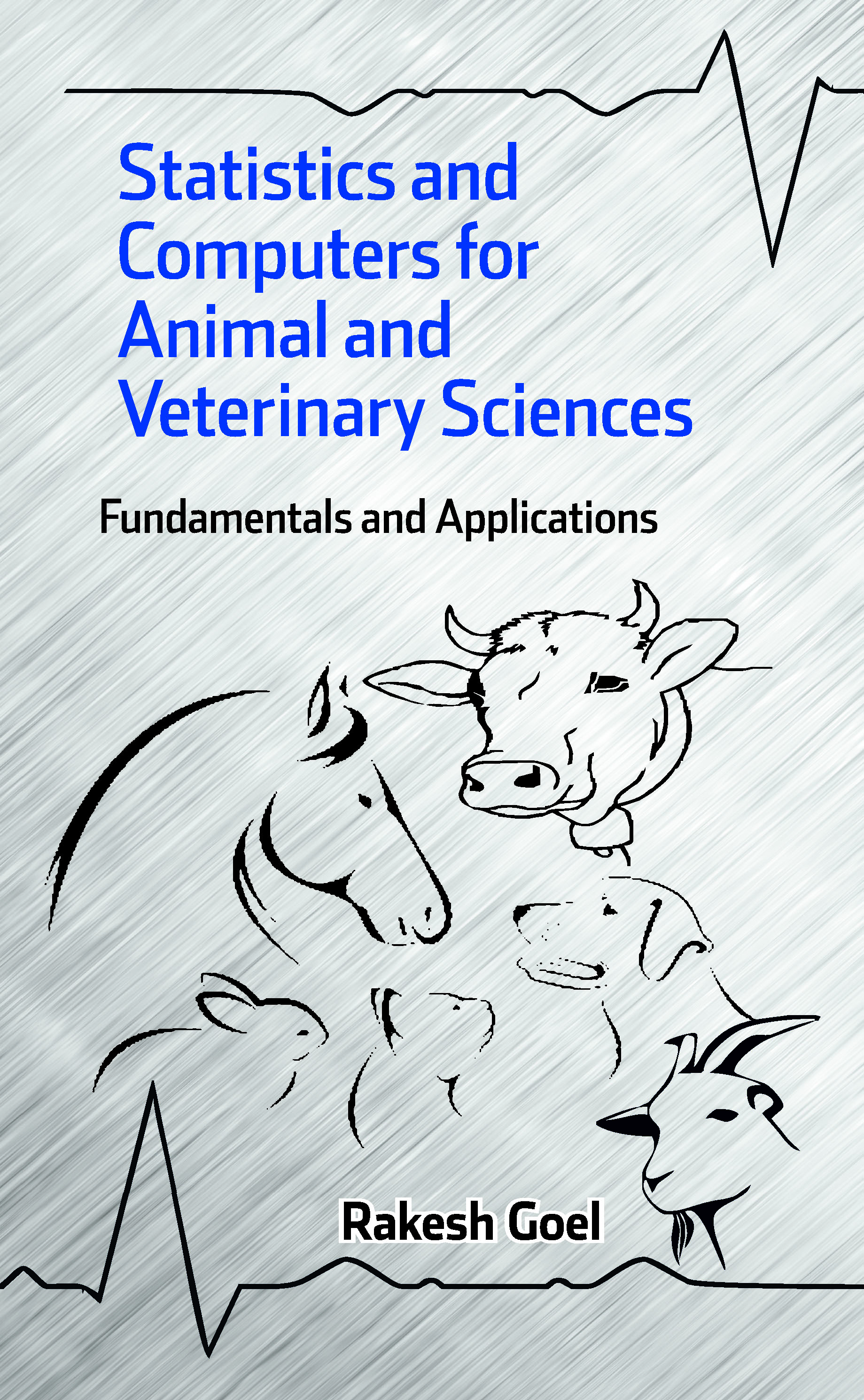 STATISTICS AND COMPUTERS FOR ANIMAL AND VETERINARY SCIENCES: FUNDAMENTALS AND APPLICATIONS book cover