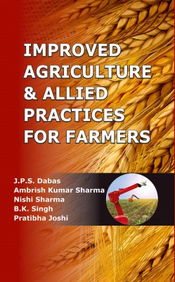 IMPROVED AGRICULTURE AND ALLIED PRACTICES FOR FARMERS