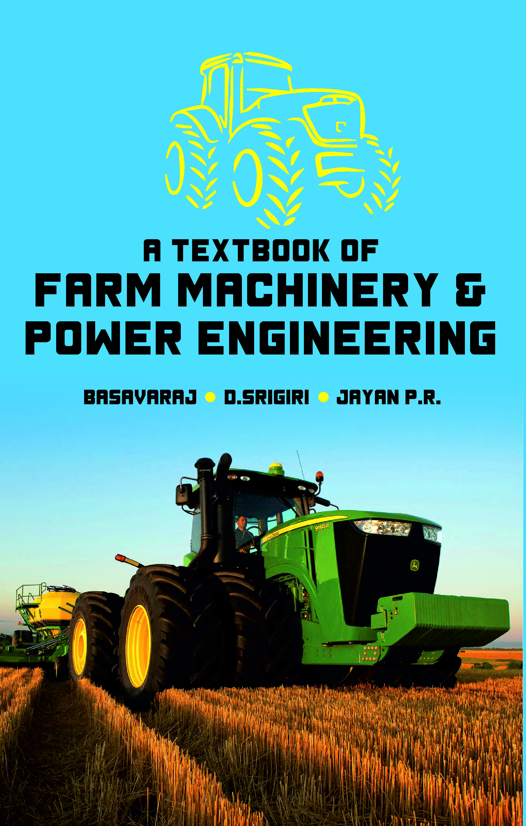 A TEXTBOOK OF FARM MACHINERY AND POWER ENGINEERING