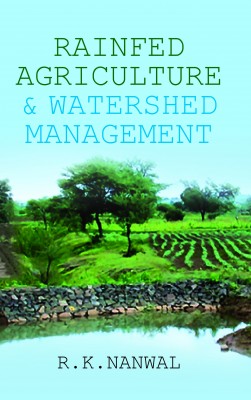 RAINFED AGRICULTURE AND WATERSHED MANAGEMENT: THEORY AND PRACTICALS book cover