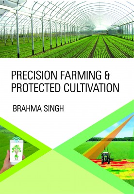 PRECISION FARMING AND PROTECTED CULTIVATION book cover