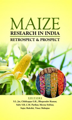 MAIZE RESEARCH IN INDIA : RETROSPECT & PROSPECT