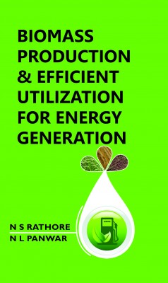 BIOMASS PRODUCTION AND EFFICIENT UTILIZATION FOR ENERGY GENERATION