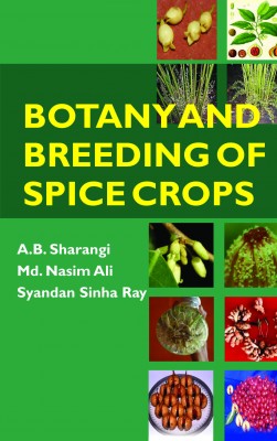 BOTANY AND BREEDING OF SPICE CROPS